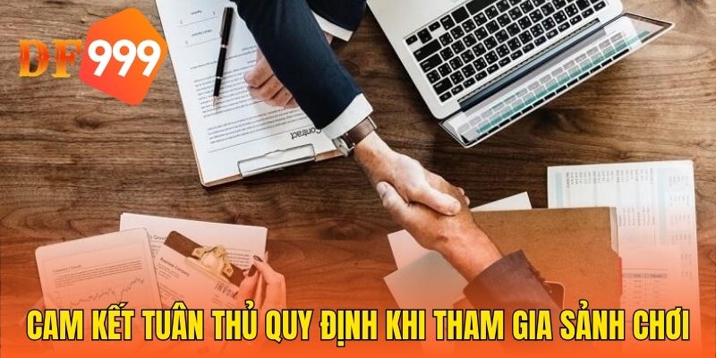 Cam kết tuân thủ quy định khi tham gia sảnh chơi